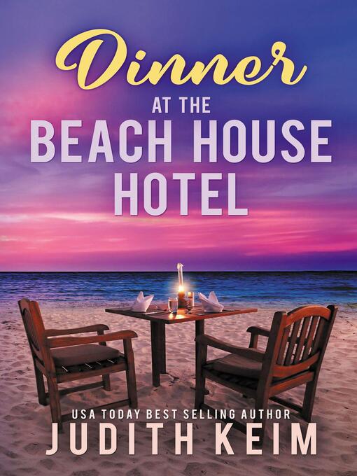 Title details for Dinner at the Beach House Hotel by Judith Keim - Available